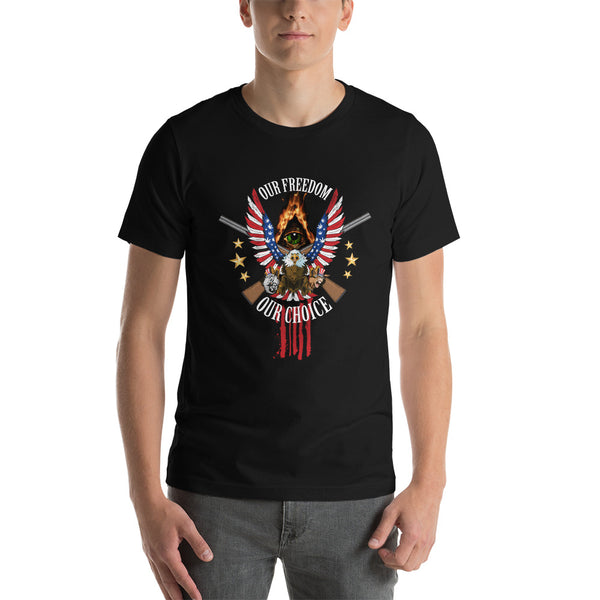 Our Freedom Our Choice Short-Sleeve Unisex T-Shirt